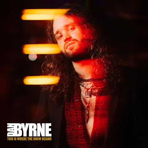 DAN BYRNE - THIS IS WHERE THE SHOW BEGINS